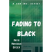 Fading to Black