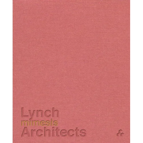 Mimesis: Lynch Architects