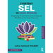 Everyday Sel in High School: Integrating Social Emotional Learning and Mindfulness Into Your Classroom