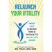 Relaunch Your Vitality: Root Out Chronic Pain & Fatigue To Enjoy Life Again