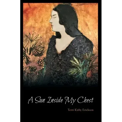 A Sun Inside My Chest