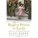 The Biggest Prison on Earth: A History of Gaza and the Occupied Territories