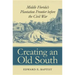 Creating an Old South: Middle Florida's Plantation Frontier before the Civil War