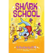 Shark School 3-Books-In-1! #2: The Boy Who Cried Shark; A Fin-Tastic Finish; Splash Dance