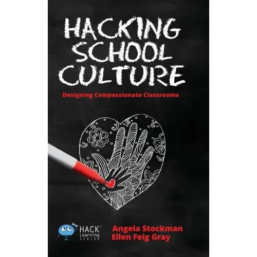Hacking School Culture: Designing Compassionate Classrooms