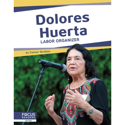 Dolores Huerta: Labor Organizer