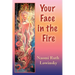 Your Face in the Fire