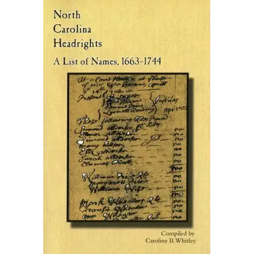 North Carolina Headrights: A List of Names, 1663-1744