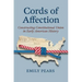 Cords of Affection: Constructing Constitutional Union in Early American History