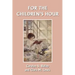 For the Children's Hour (Yesterday's Classics)