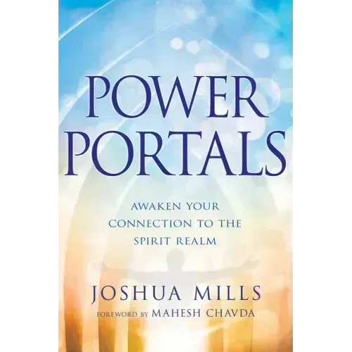 Power Portals: Awaken Your Connection to the Spirit Realm