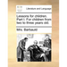 Lessons for Children. Part I. for Children from Two to Three Years Old.