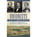 Unionists in Virginia: Politics, Secession and Their Plan to Prevent Civil War