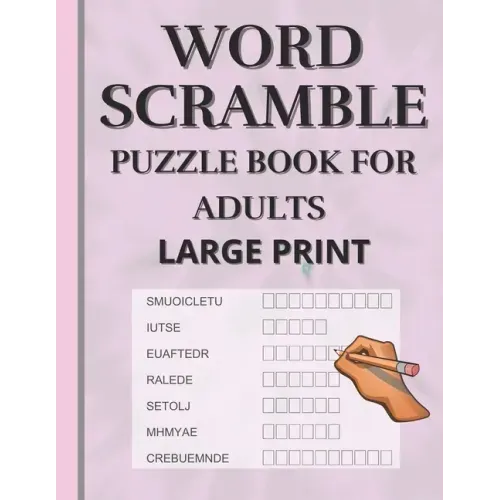 Word Scramble: Puzzle book for adults large print. Word Scramble is a word puzzle word game based on anagram, where you have to rearr