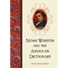 Noah Webster and the American Dictionary