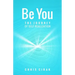 Be You: The Journey of Self-Realization
