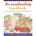 The Unschooling Handbook: How to Use the Whole World as Your Child's Classroom