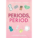 Periods, Period.