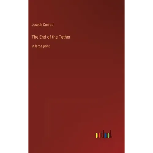 The End of the Tether: in large print