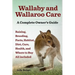Wallaby and Wallaroo Care. Raising, Breeding, Facts, Habitat, Diet, Care, Health, and Where to Buy All Included. a Complete Owner's Guide