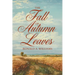 The Fall of Autumn Leaves