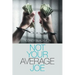 Not Your Average Joe