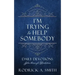 I'm Trying to Help Somebody: Daily Devotions John through Revelation
