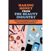 Making Money From The Beauty Industry: Effective Strategies To Harness The Potential Of Esthetics: Become Successful Estheticians