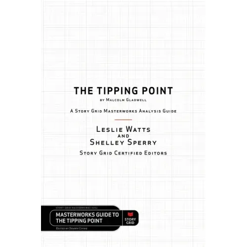 The Tipping Point by Malcolm Gladwell - A Story Grid Masterwork Analysis Guide