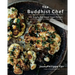 The Buddhist Chef: 100 Simple, Feel-Good Vegan Recipes: A Cookbook