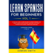 Learn Spanish for Beginners: : Vol 1-A step-by-step-guide on how to speak Spanish like crazy even in your car and traveling, with easy phrases and