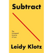 Subtract: The Untapped Science of Less