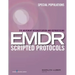 Eye Movement Desensitization and Reprocessing (EMDR) Scripted Protocols: Special Populations