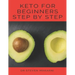 Keto for Beginners Step by Step: (the Best Guide for Our Keto Diet &more Than 80 Delicious Recipes with Keto)