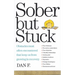 Sober But Stuck: Obstacles Most Often Encountered That Keep Us from Growing in Recovery