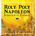 Roly Poly Napoleon Discovers Colors