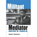 Militant Mediator: Whitney M. Young Jr.