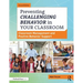 Preventing Challenging Behavior in Your Classroom: Classroom Management and Positive Behavior Support