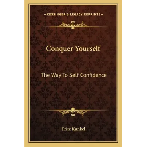 Conquer Yourself: The Way to Self Confidence