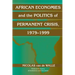 African Economies and the Politics of Permanent Crisis, 1979 1999