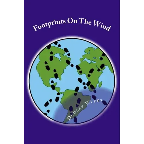 Footprints On The Wind: A collection of short stories inspired by the author's life experiences