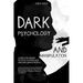 Dark Psychology and Manipulation: Learn the hidden secrets to persuade and influence people. Avoid the risk of gaslighting by becoming aware of the ar