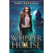 The Whisper House: A totally addictive paranormal mystery with a twist