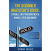 The Beginner Investor's Guide: Stocks, Cryptocurrencies, Bonds, ETFs and More: Invaluable Stock Market Investing Tips for Beginners