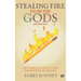 Stealing Fire from the Gods: The Complete Guide to Story for Writers and Filmmakers