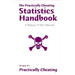 The Practically Cheating Statistics Handbook + Bonus TI-83 Manual