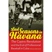 Last Seasons in Havana: The Castro Revolution and the End of Professional Baseball in Cuba