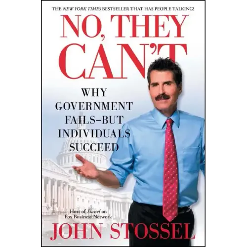 No, They Can't: Why Government Fails-But Individuals Succeed