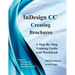 Indesign CC - Creating Brochures: Supports Indesign CC, Cs6, and Mac Cs6