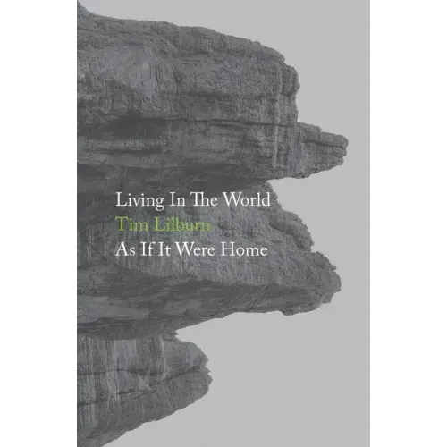 Living In The World As If It Were Home